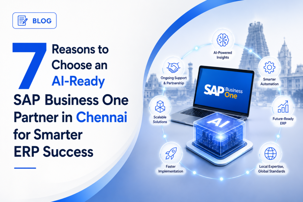 7 Reasons to Choose an AI-Ready SAP Business One Partner in Chennai for Smarter ERP Success | AIS