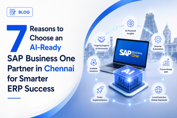 7 Reasons to Choose an AI-Ready SAP Business One Partner in Chennai for Smarter ERP Success | AIS